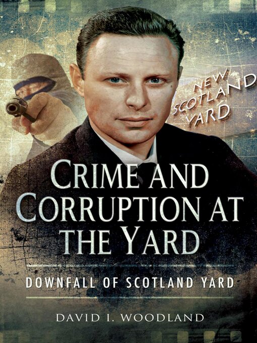 Title details for Crime and Corruption at the Yard by David I. Woodland - Available